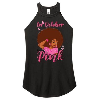 In October We Wear Pink Black Woman Breast Cancer Awareness Women’s Perfect Tri Rocker Tank