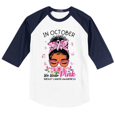 In October We Wear Pink Black Women Messy Bun Breast Cancer Baseball Sleeve Shirt