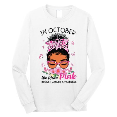 In October We Wear Pink Black Women Messy Bun Breast Cancer Long Sleeve Shirt