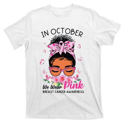 In October We Wear Pink Black Women Messy Bun Breast Cancer T-Shirt