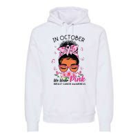 In October We Wear Pink Black Women Messy Bun Breast Cancer Premium Hoodie