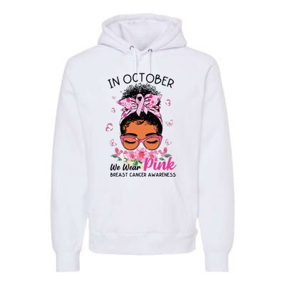 In October We Wear Pink Black Women Messy Bun Breast Cancer Premium Hoodie