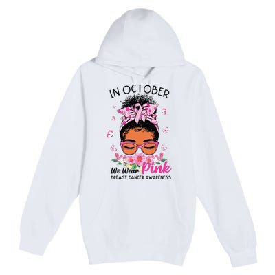 In October We Wear Pink Black Women Messy Bun Breast Cancer Premium Pullover Hoodie