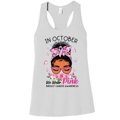 In October We Wear Pink Black Women Messy Bun Breast Cancer Women's Racerback Tank