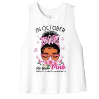 In October We Wear Pink Black Women Messy Bun Breast Cancer Women's Racerback Cropped Tank