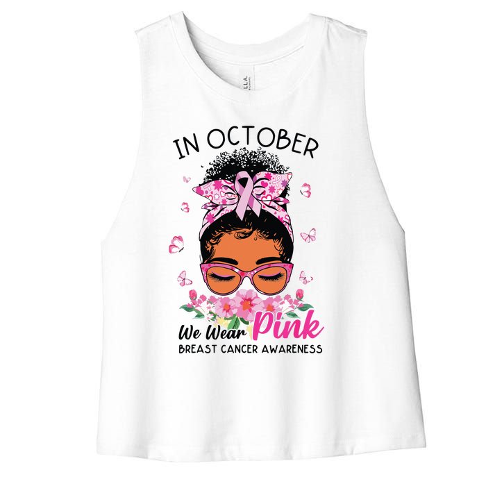 In October We Wear Pink Black Women Messy Bun Breast Cancer Women's Racerback Cropped Tank