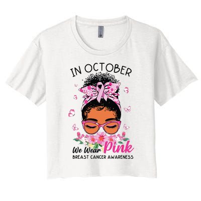 In October We Wear Pink Black Women Messy Bun Breast Cancer Women's Crop Top Tee