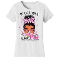 In October We Wear Pink Black Women Messy Bun Breast Cancer Women's T-Shirt