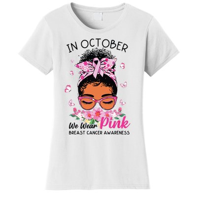 In October We Wear Pink Black Women Messy Bun Breast Cancer Women's T-Shirt