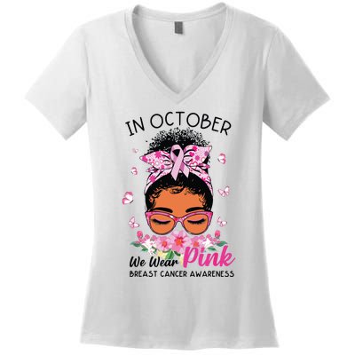 In October We Wear Pink Black Women Messy Bun Breast Cancer Women's V-Neck T-Shirt