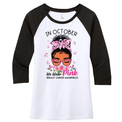 In October We Wear Pink Black Women Messy Bun Breast Cancer Women's Tri-Blend 3/4-Sleeve Raglan Shirt