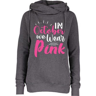 In October We Wear Pink Breast Cancer Womens Funnel Neck Pullover Hood