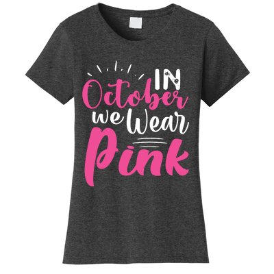 In October We Wear Pink Breast Cancer Women's T-Shirt