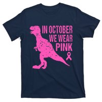 In October We Wear Pink Breast Cancer T Rex Dinosaur T-Shirt