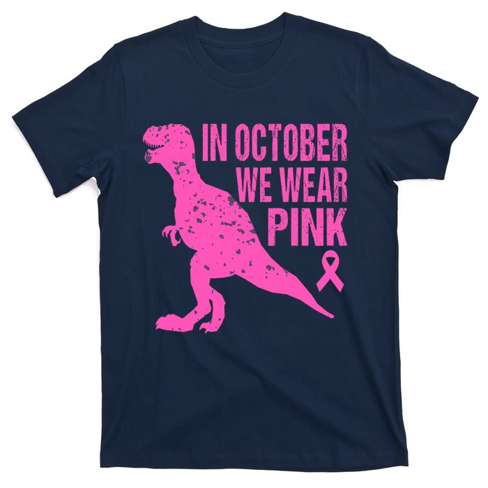 In October We Wear Pink Breast Cancer T Rex Dinosaur T-Shirt