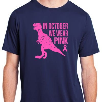 In October We Wear Pink Breast Cancer T Rex Dinosaur Adult ChromaSoft Performance T-Shirt