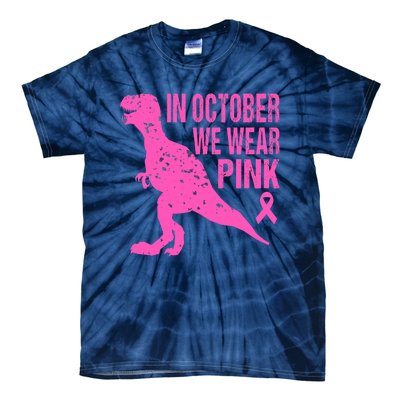 In October We Wear Pink Breast Cancer T Rex Dinosaur Tie-Dye T-Shirt