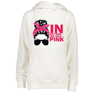 In October We Wear Pink Breast Cancer Awareness Tee Womens Funnel Neck Pullover Hood