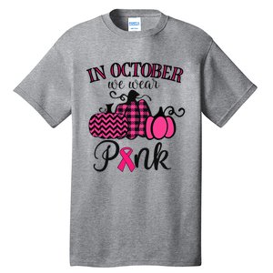 In October We Wear Pink Thanksgiving Breast Cancer Awareness Tall T-Shirt