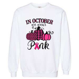 In October We Wear Pink Thanksgiving Breast Cancer Awareness Garment-Dyed Sweatshirt