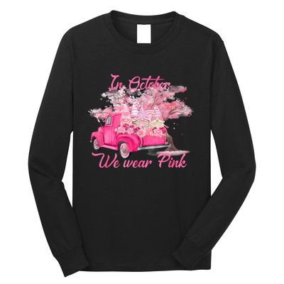 In October We Wear Pink For Breast Cancer Awareness Month Long Sleeve Shirt