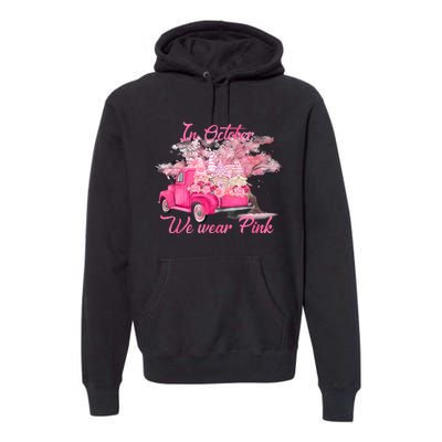 In October We Wear Pink For Breast Cancer Awareness Month Premium Hoodie