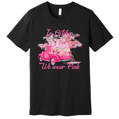 In October We Wear Pink For Breast Cancer Awareness Month Premium T-Shirt