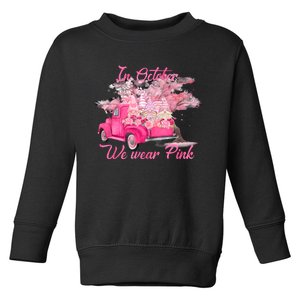 In October We Wear Pink For Breast Cancer Awareness Month Toddler Sweatshirt