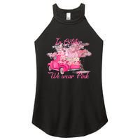 In October We Wear Pink For Breast Cancer Awareness Month Women's Perfect Tri Rocker Tank