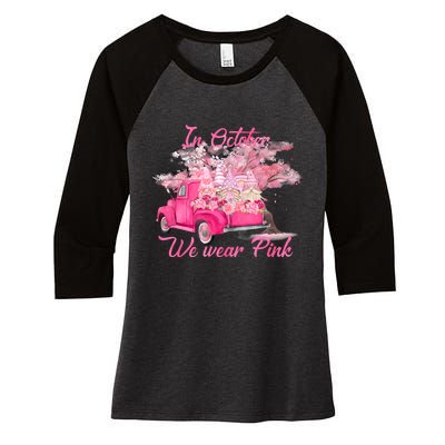 In October We Wear Pink For Breast Cancer Awareness Month Women's Tri-Blend 3/4-Sleeve Raglan Shirt