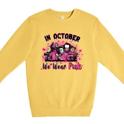 In October We Wear Pink Scary Movies Breast Cancer Premium Crewneck Sweatshirt