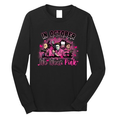 In October We Wear Pink Scary Movies Breast Cancer Long Sleeve Shirt