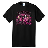 In October We Wear Pink Scary Movies Breast Cancer Tall T-Shirt