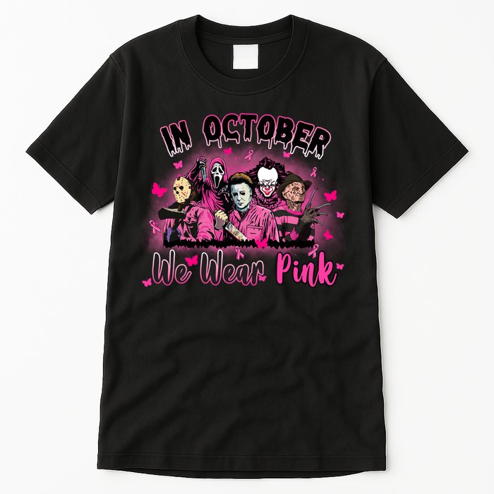 In October We Wear Pink Scary Movies Breast Cancer Tall T-Shirt