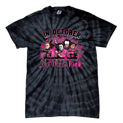 In October We Wear Pink Scary Movies Breast Cancer Tie-Dye T-Shirt