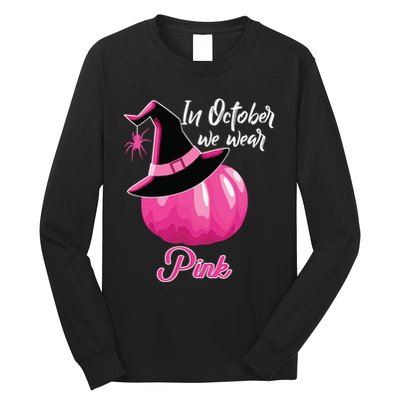 In October We Wear Pink Breast Cancer Pumpkin Witch Long Sleeve Shirt