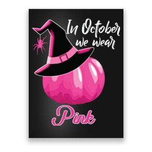 In October We Wear Pink Breast Cancer Pumpkin Witch Poster