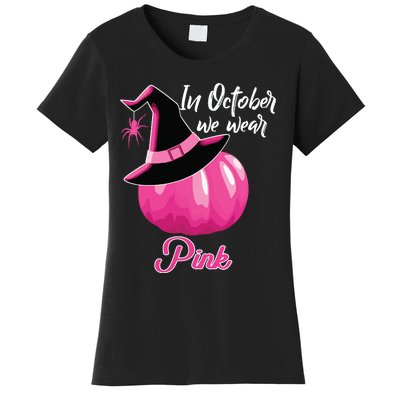 In October We Wear Pink Breast Cancer Pumpkin Witch Women's T-Shirt