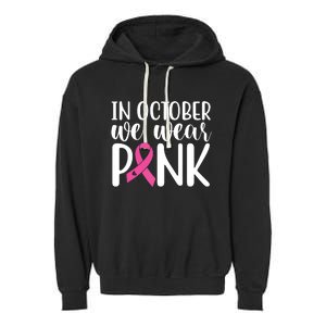 In October We Wear Pink Breast Cancer Garment-Dyed Fleece Hoodie