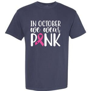 In October We Wear Pink Breast Cancer Garment-Dyed Heavyweight T-Shirt