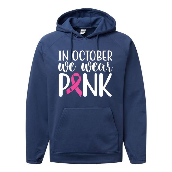 In October We Wear Pink Breast Cancer Performance Fleece Hoodie