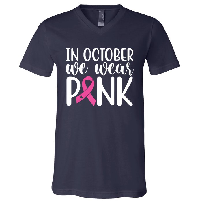 In October We Wear Pink Breast Cancer V-Neck T-Shirt