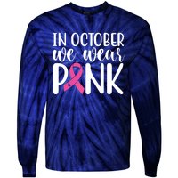 In October We Wear Pink Breast Cancer Tie-Dye Long Sleeve Shirt