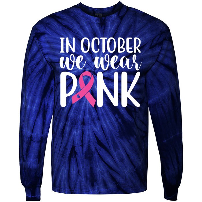 In October We Wear Pink Breast Cancer Tie-Dye Long Sleeve Shirt