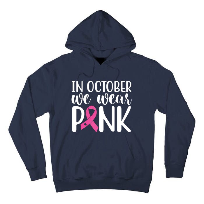 In October We Wear Pink Breast Cancer Tall Hoodie