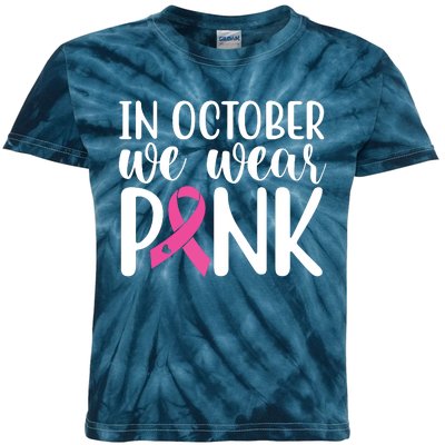 In October We Wear Pink Breast Cancer Kids Tie-Dye T-Shirt