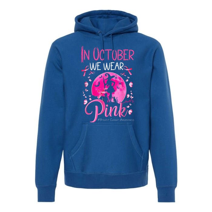 In October We Wear Ribbon Pink Halloween Witch Breast Cancer Premium Hoodie