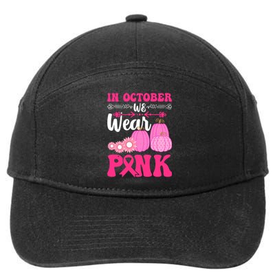 In October We Wear Pink Ribbon Pumpkin Breast Cancer Halloween Gift 7-Panel Snapback Hat