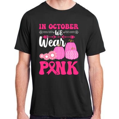 In October We Wear Pink Ribbon Pumpkin Breast Cancer Halloween Gift Adult ChromaSoft Performance T-Shirt