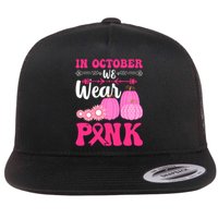 In October We Wear Pink Ribbon Pumpkin Breast Cancer Halloween Gift Flat Bill Trucker Hat